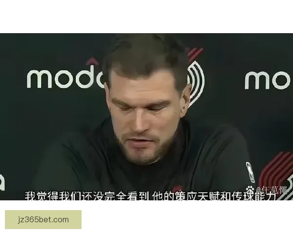 斯普利特着力提升杨瀚森三分出手能力助其外线投射全面进化持续优化表现